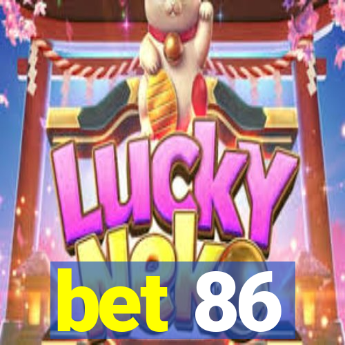 bet 86
